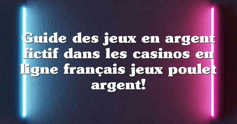 Découvrez Le Jeu De Poulet Casino : Gagnez de l'Argent avec Excitation à France